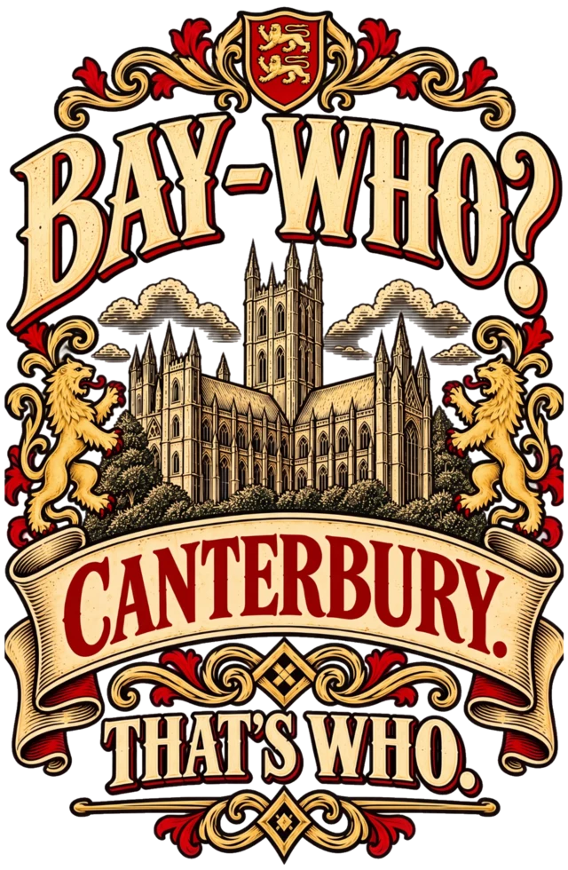 Bay-Who? Canterbury. That's Who. Bayeux Tapestry design
